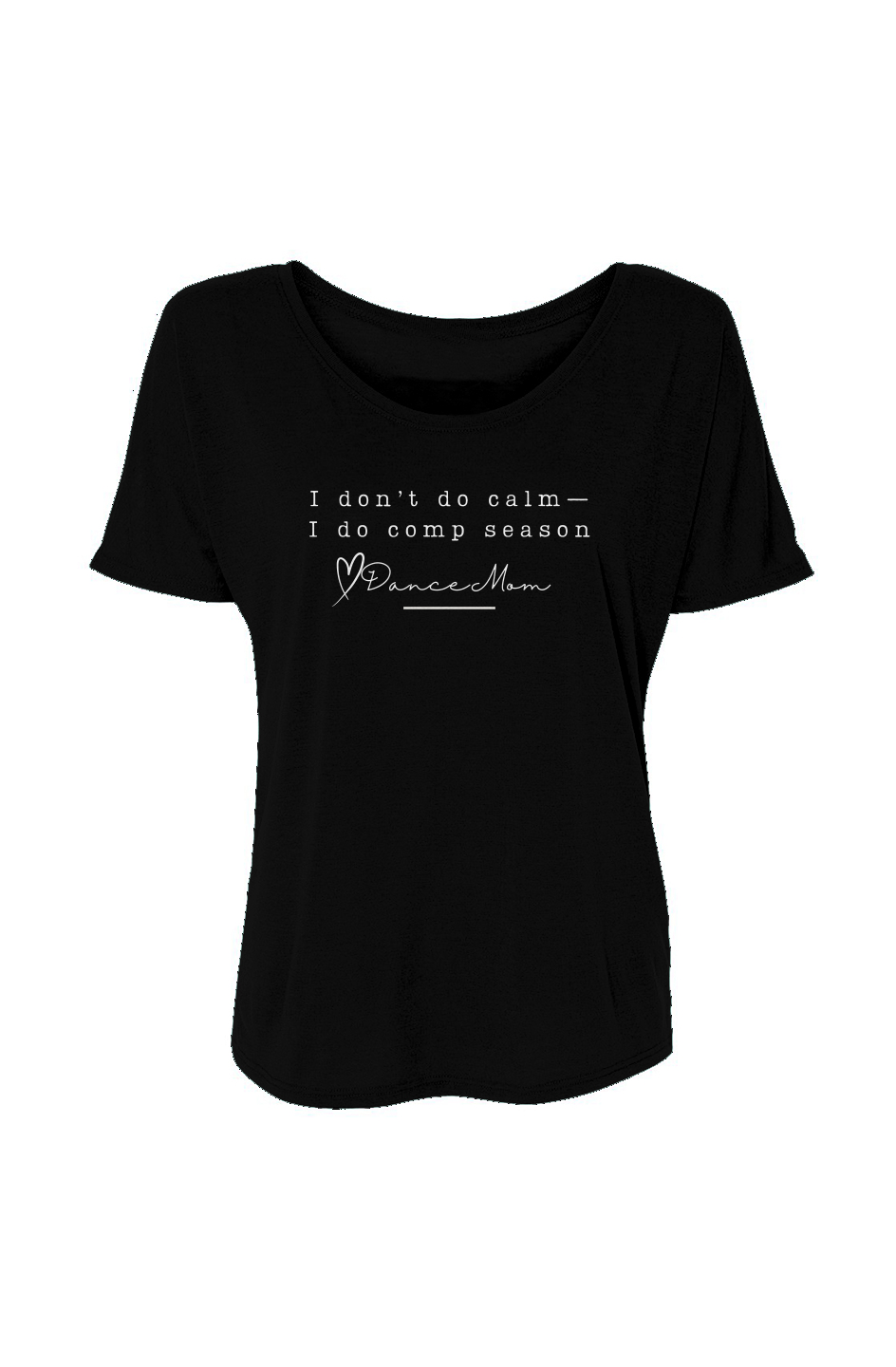 Dance Mom- Women’s Slouchy Tee
