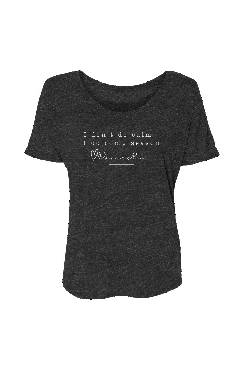Dance Mom- Women’s Slouchy Tee