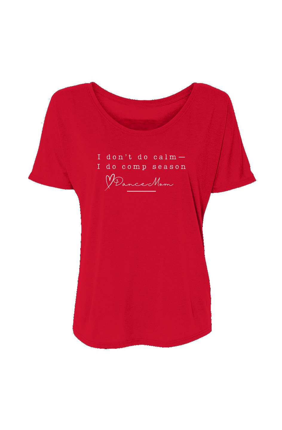 Dance Mom- Women’s Slouchy Tee