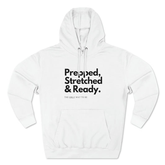 Hoodie:: Prepped, Stretched, Ready Premium Pullover Hoodie